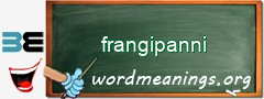 WordMeaning blackboard for frangipanni